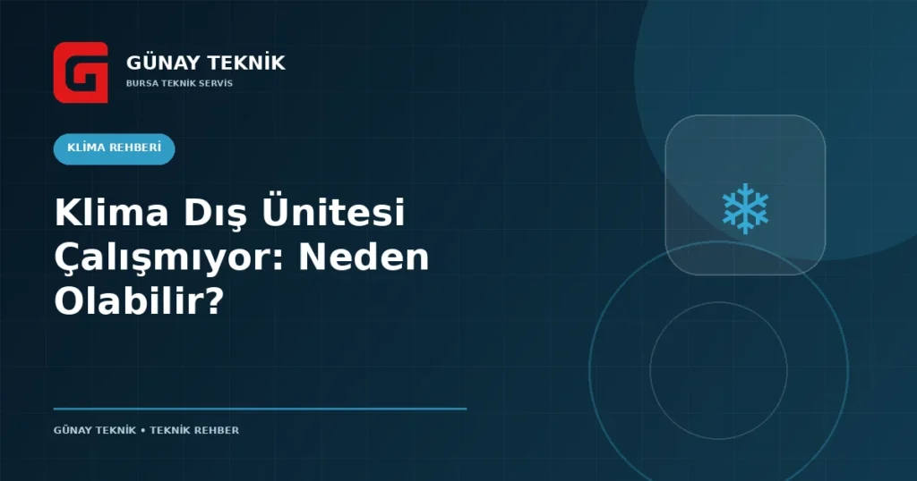 Klima Dış Ünitesi Çalışmıyor: Neden Olabilir?