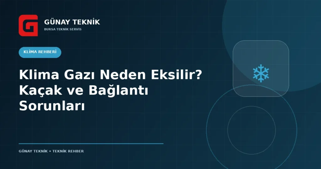 Klima Gazı Neden Eksilir? Kaçak ve Bağlantı Sorunları
