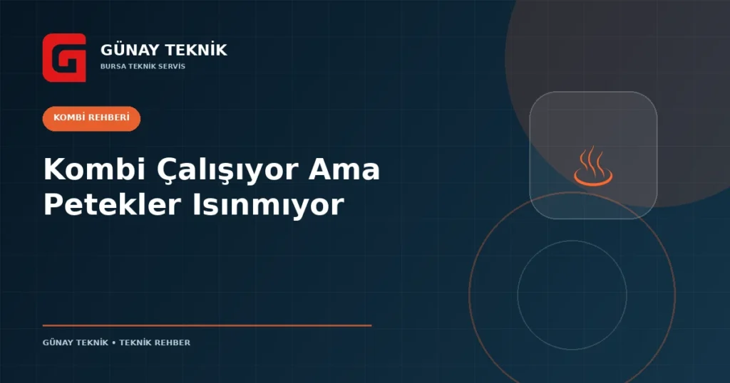 Kombi Çalışıyor Ama Petekler Isınmıyor