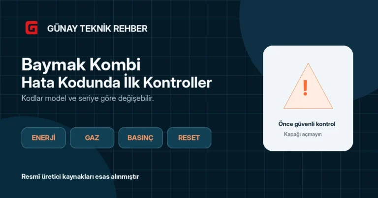 Baymak Kombi Hata Kodu Göründüğünde Güvenli İlk Kontroller